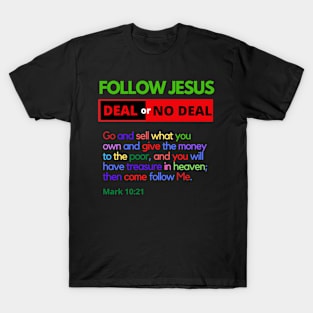 Follow Jesus Deal or No Deal SpeakChrist Inspirational Lifequote Christian Motivation T-Shirt